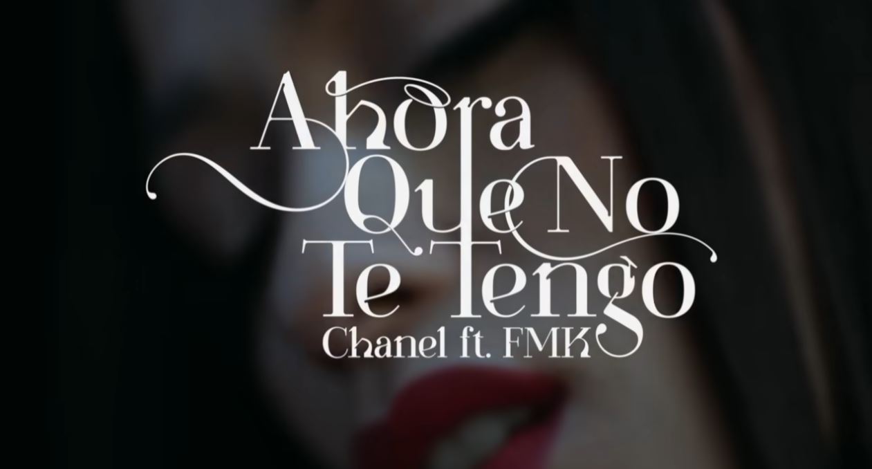 Chanel Ahora que no te tengo