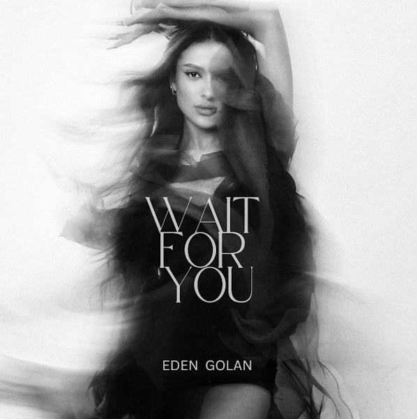 Eden Golan wait for you
