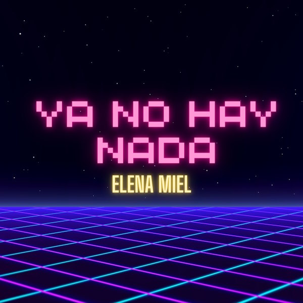 Elena Miel Ya no hay nada