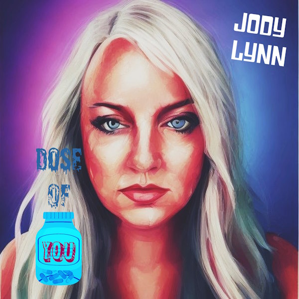 Jody Lynn dose of you