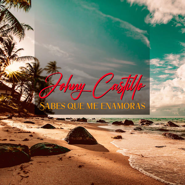 Johny Castillo sabes que me enamoras
