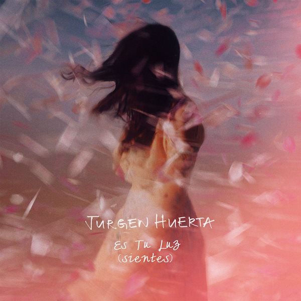 Jurgen Huerta es tu luz sientes album cover