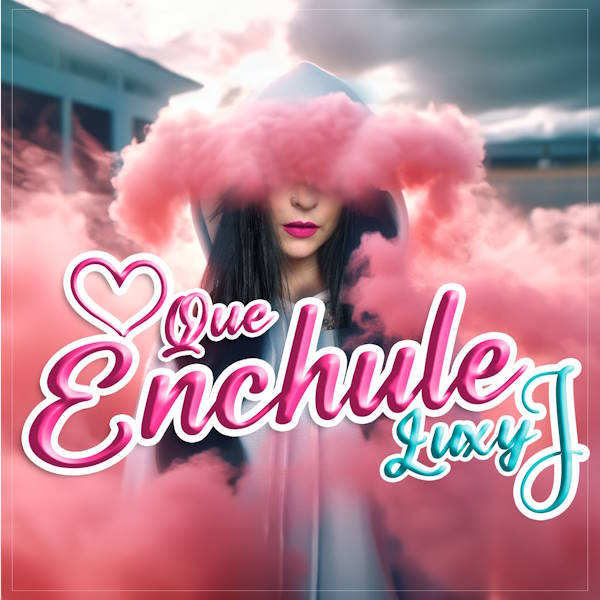 Luxy J que enchule album cover