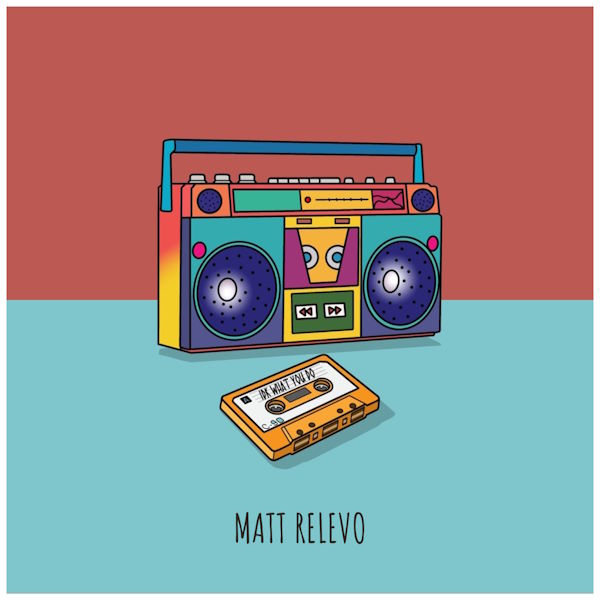 Matt Relevo idk what you do