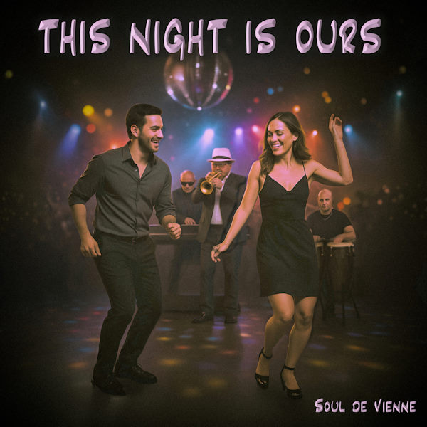 Soul de Vienne this night is ours