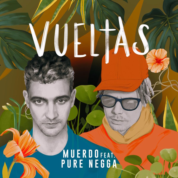 Vueltas Muerdo feat Pure Negga