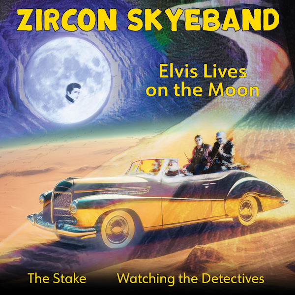 Zircon Skyeband elvis lives on the moon