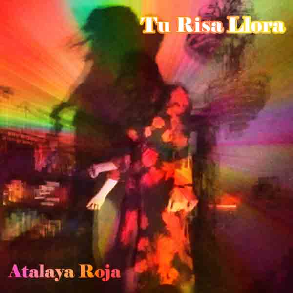 atalaya roja tu risa llora